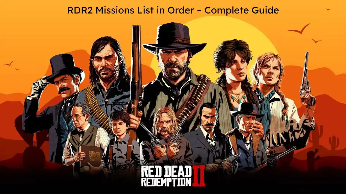RDR2 Missions List in Order (Story Mode) – Complete Red Dead Redemption 2 Walkthrough