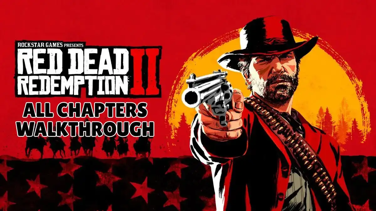RDR2 chapter walkthrough guide - all chapters from Colter to Beecher's Hope